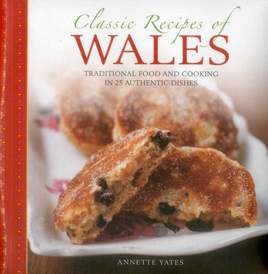 Classic Recipes of Wales by Annette Yates