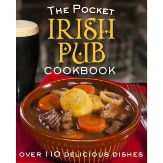The Pocket Irish Pub Cookbook: Over 110 Delicious Recipes